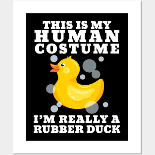 This Is My Human Costume Im Really A Rubber Duck Posters and Art